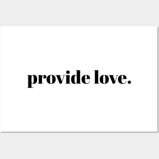 provide love. // Black Text Posters and Art